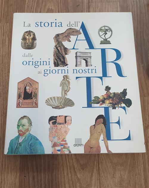 La Storia Dell'arte. Dalle Origini Ai Nostri Giorni