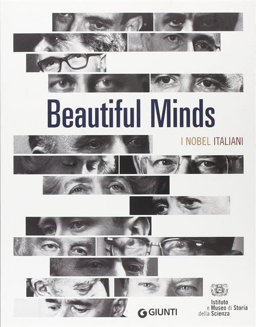 Beautiful Minds. I Nobel Italiani Paolo Galluzzi Giunti Editore 2004
