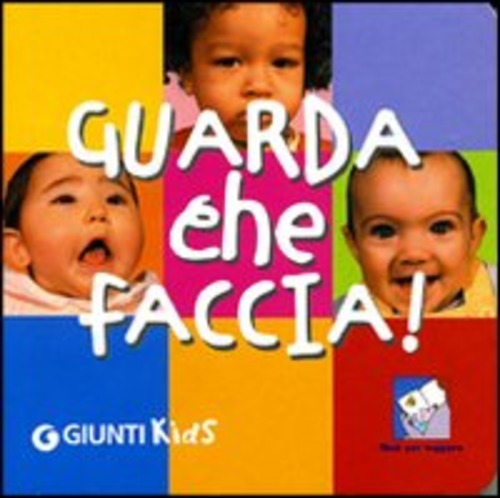 Guarda Che Faccia! S. Manetti Giunti Kids 2008