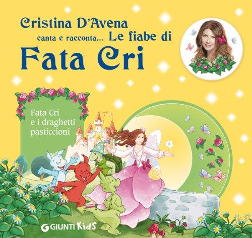 Fata Cri E I Draghetti Pasticcioni Cristina D'avena Giunti Kids 2008