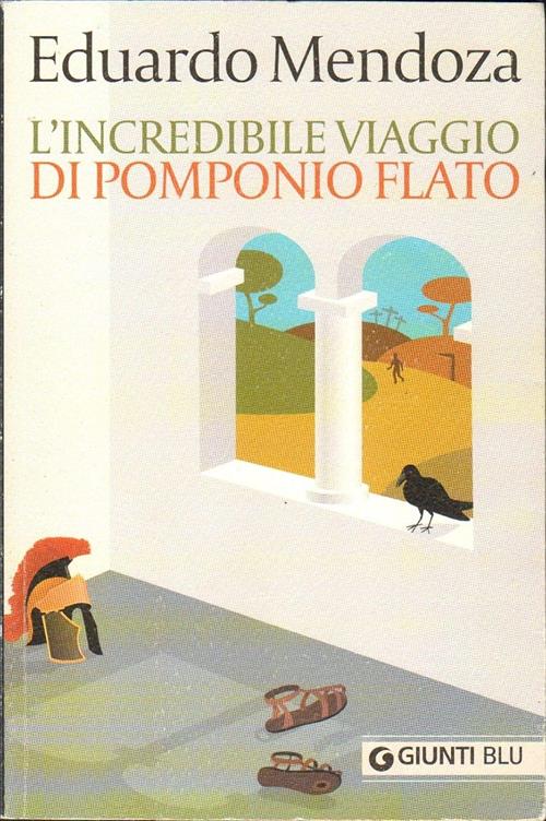 L' Incredibile Viaggio Di Pomponio Flato Eduardo Mendoza Giunti Editore 2009