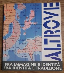 Altrove. Fra Immagine E Identita', Fra Identita' E Tradizione
