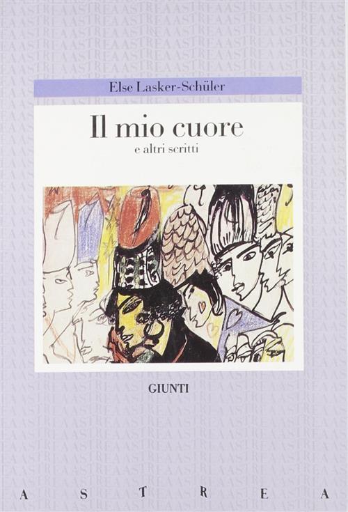 Il Mio Cuore E Altri Scritti Else Lasker Schüler Giunti Editore 1990