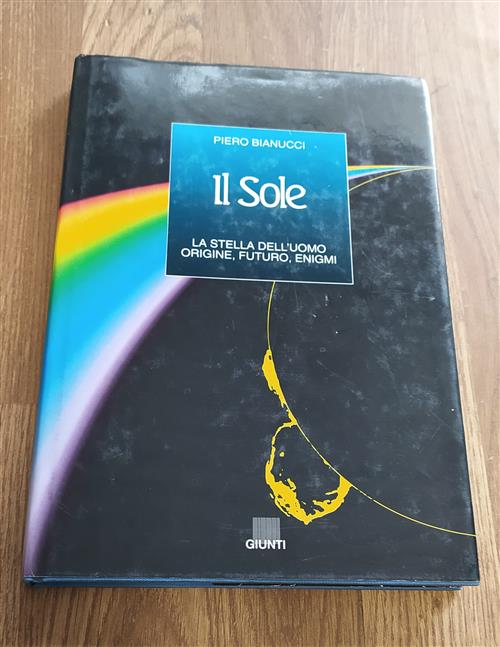 Il Sole, La Stella Dell'uomo. Origine, Futuro, Enigmi