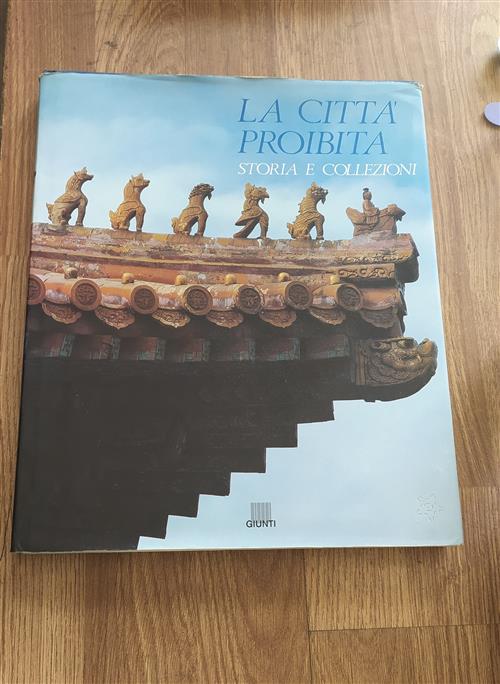 La Citta Proibita. Storia E Collezioni