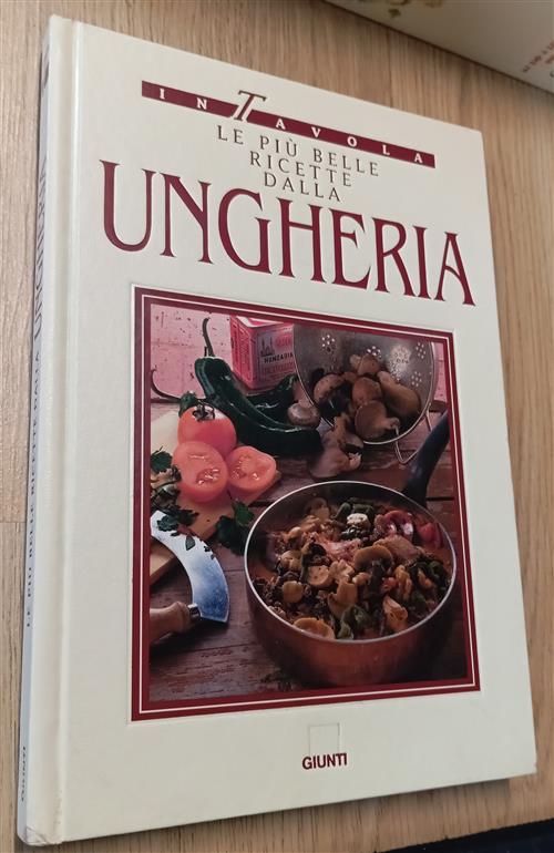 Le Piu Belle Ricette Dall'ungheria Giunti Editore 1992