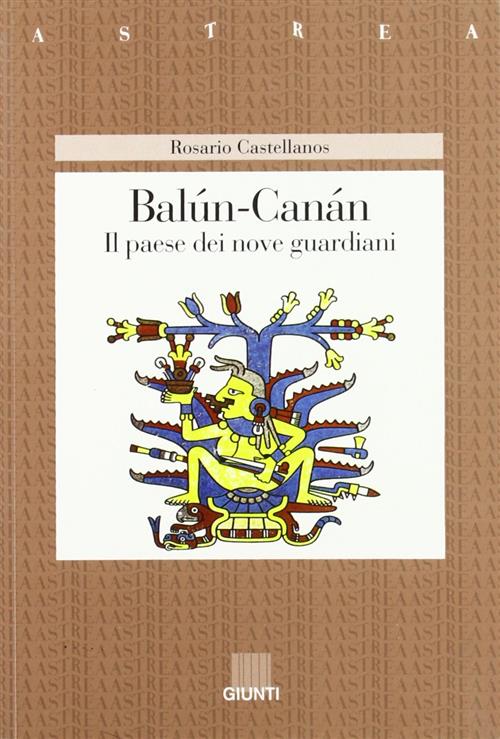 Balun-Canan. Il Paese Dei Nove Guardiani Rosario Castellanos Giunti 1993