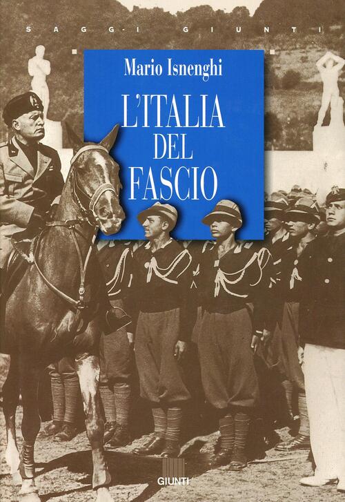 L' Italia Del Fascio Mario Isnenghi Giunti Editore 1998
