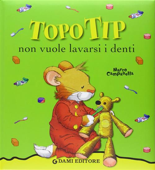 Topo Tip Non Vuole Lavarsi I Denti Anna Casalis Dami Editore 2008