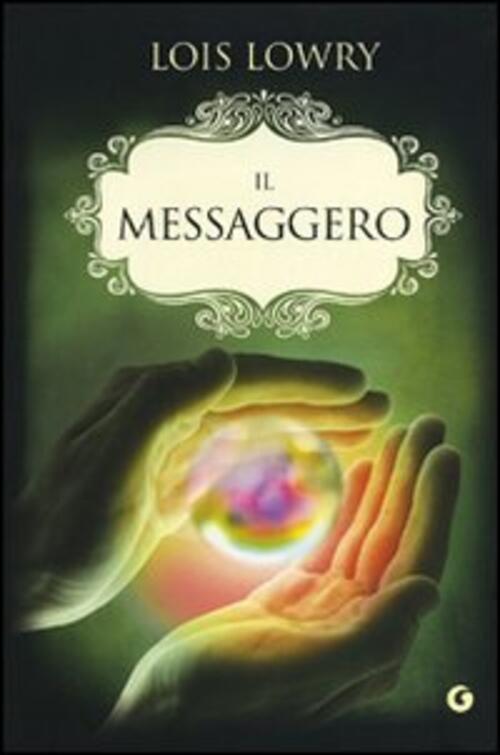 Il Messaggero-Messenger Lois Lowry Giunti Editore 2012
