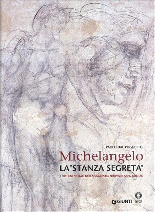 Michelangelo. La Stanza Segreta. I Disegni Murali Nella Sagrestia Nuova Di San