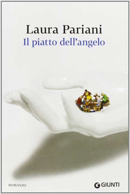 Il Piatto Dell'angelo Laura Pariani Giunti Editore 2013