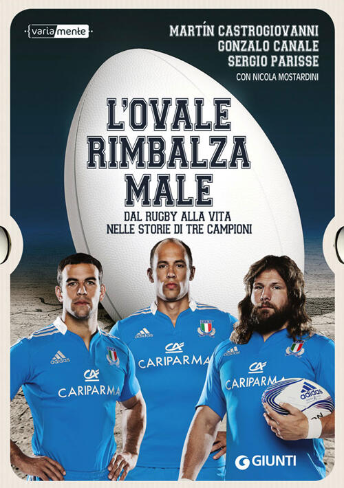 L' Ovale Rimbalza Male. Dal Rugby Alla Vita Nelle Storie Di Tre Campioni Marti