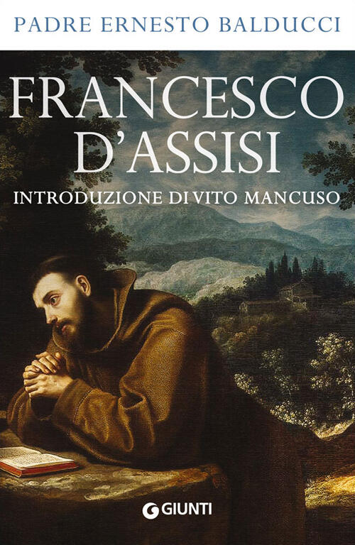 Francesco D'assisi Ernesto Balducci Giunti Editore 2014
