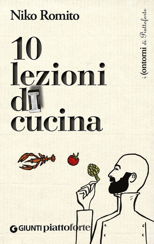Dieci Lezioni Di Cucina Niko Romito Giunti Editore 2015