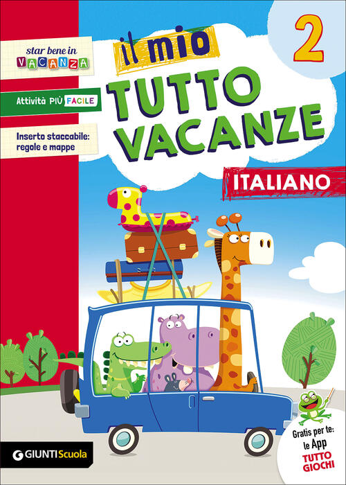 Il Mio Tutto Vacanze. Italiano. Vol. 2 Maria Rosaria Boles Giunti Scuola 2017