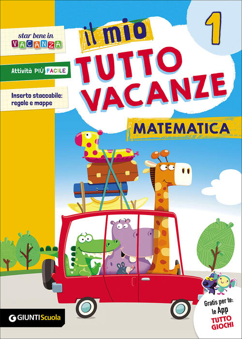 Il Mio Tutto Vacanze. Matematica. Vol. 1 Giunti Scuola 2017