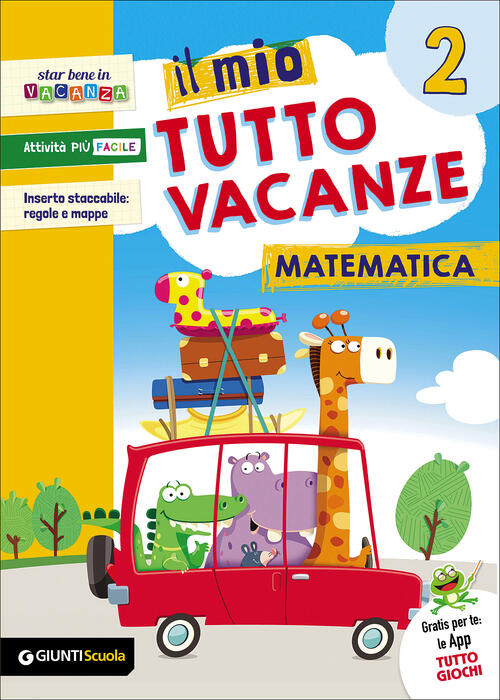 Il Mio Tutto Vacanze. Matematica. Vol. 2 Giunti Scuola 2017