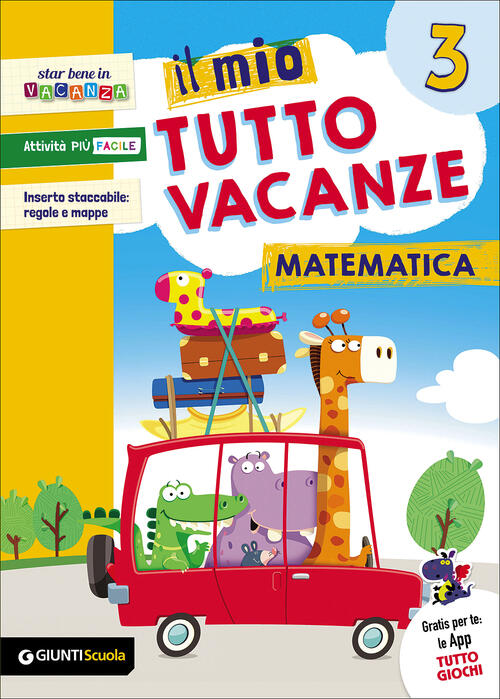 Il Mio Tutto Vacanze. Matematica. Vol. 3 Giunti Scuola 2017