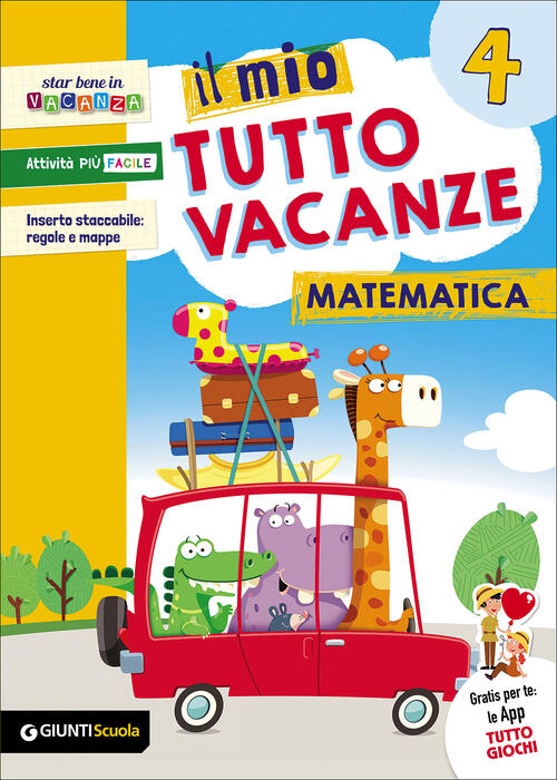 Il Mio Tutto Vacanze. Matematica. Vol. 4 Giunti Scuola 2017