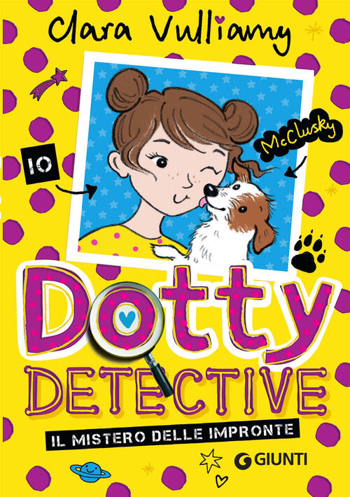 Il Mistero Delle Impronte. Dotty Detective Clara Vulliamy Giunti Editore 2019