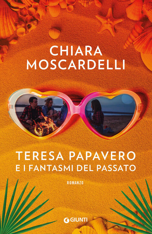 Teresa Papavero E I Fantasmi Del Passato Chiara Moscardelli Giunti Editore 202