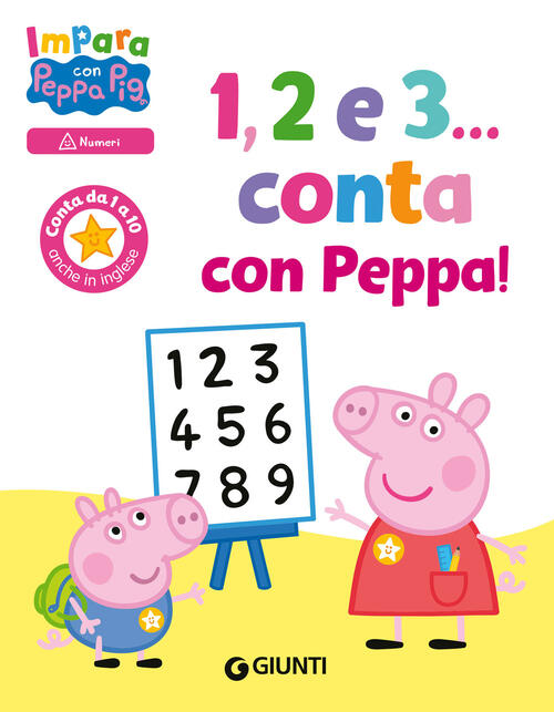 1, 2 E 3... Conta Con Peppa! Impara Con Peppa Pig Silvia D'achille Giunti Edit