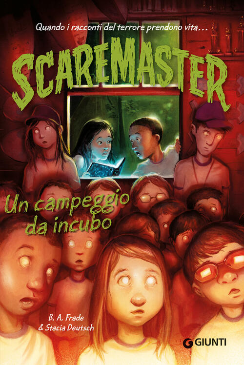 Un Campeggio Da Incubo. Scaremaster. Vol. 3 B. A. Frade Giunti Editore 2023