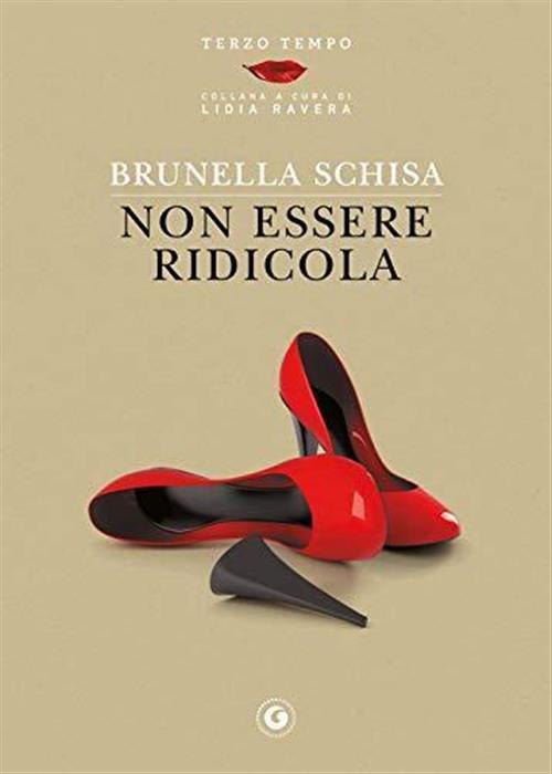 Non Essere Ridicola Brunella Schisa Giunti Editore 2019