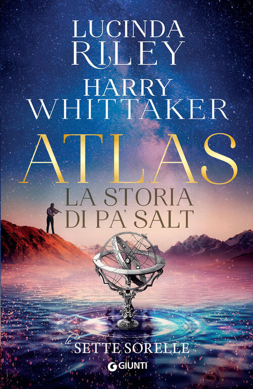 Atlas. La Storia Di Pa’ Salt. Le Sette Sorelle Lucinda Riley Giunti Editore 20
