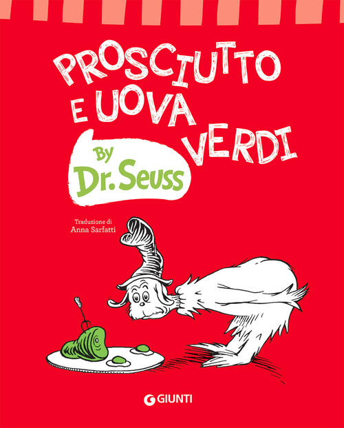 Prosciutto E Uova Verdi. Ediz. A Colori Dr. Seuss Giunti Editore 2021