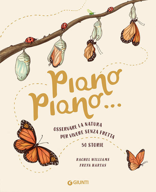 Piano Piano... Osservare La Natura Per Vivere Senza Fretta. 50 Storie Rachel W