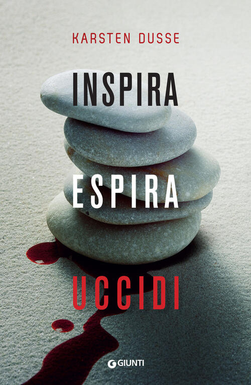 Inspira, Espira, Uccidi Karsten Dusse Giunti Editore 2022