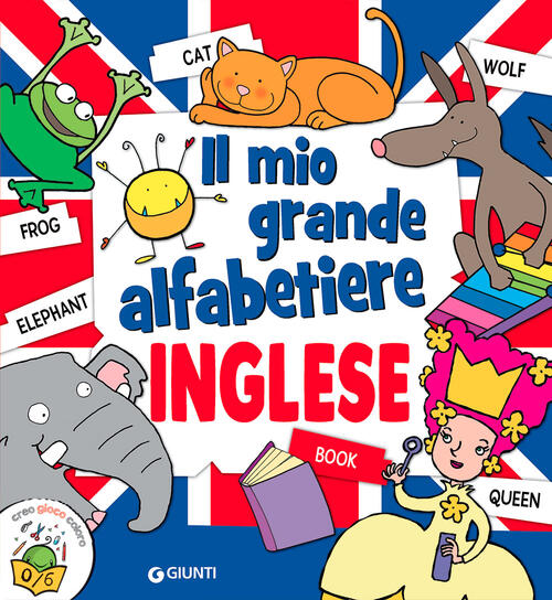 Il Mio Grande Alfabetiere. Inglese. Ediz. A Colori Giunti Editore 2021