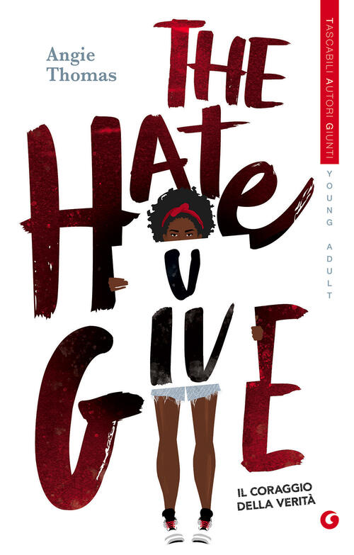 The Hate U Give. Il Coraggio Della Verita Angie Thomas Giunti Editore 2021