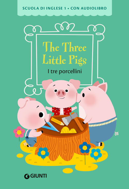 The Three Little Pigs-I Tre Porcellini. Con Audiolibro Giunti Editore 2024