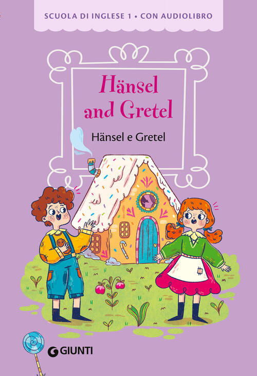 Hansel And Gretel-Hansel E Gretel. Con Audiolibro Giunti Editore 2024