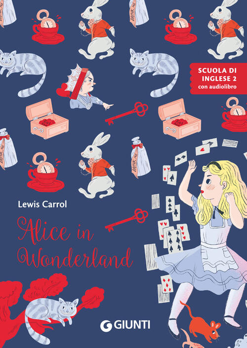 Alice In Wonderland. Con Audiolibro Lewis Carroll Giunti Editore 2024