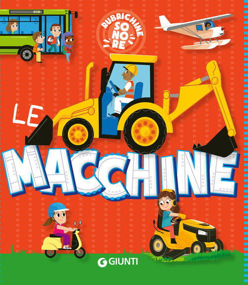 Le Macchine. Rubrichine Sonore Giunti Editore 2025