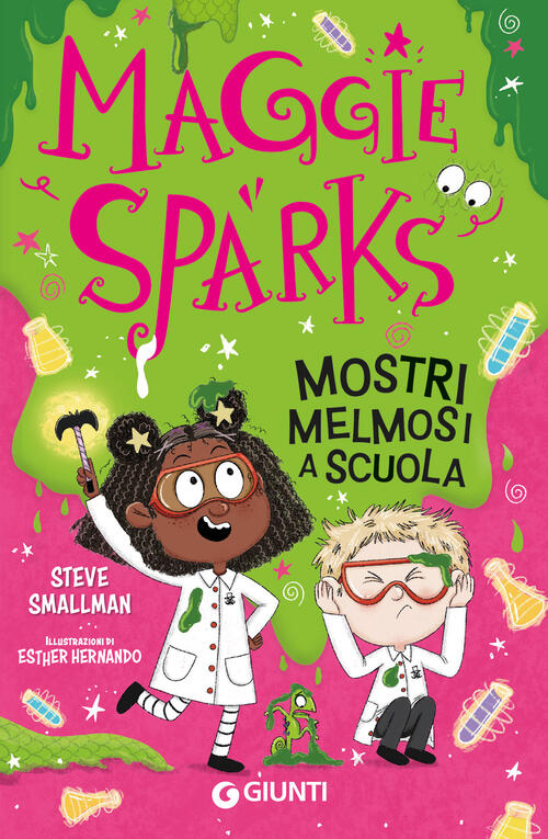 Mostri Melmosi A Scuola. Maggie Sparks Steve Smallman Giunti Editore 2025