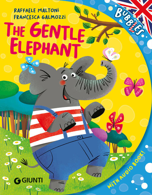 The Gentle Elephant. Con Audiolibro Raffaele Maltoni Giunti Editore 2024