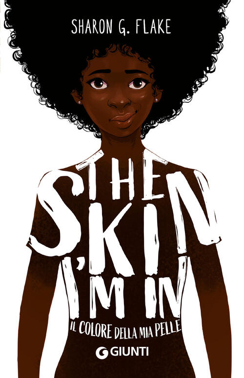 The Skin I’M In. Il Colore Della Mia Pelle Sharon G. Flake Giunti Editore 2024