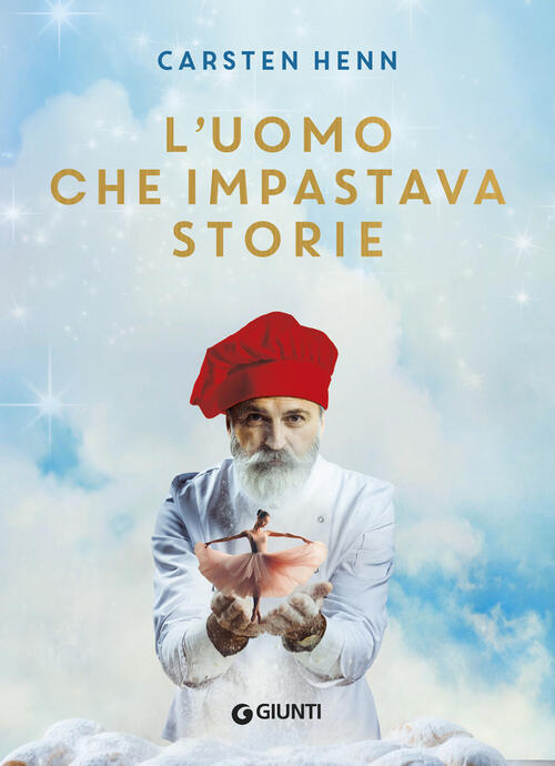 L'uomo Che Impastava Storie Carsten Henn Giunti Editore 2024