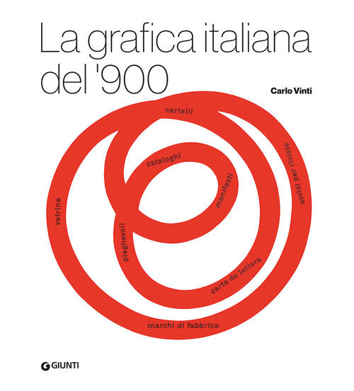 La Grafica Italiana Del '900 Carlo Vinti Giunti Editore 2024