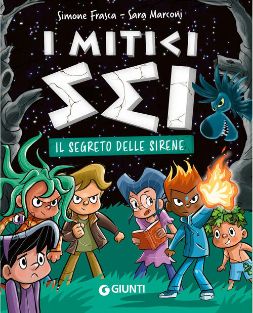 Il Segreto Delle Sirene. I Mitici Sei Simone Frasca Giunti Editore 2024