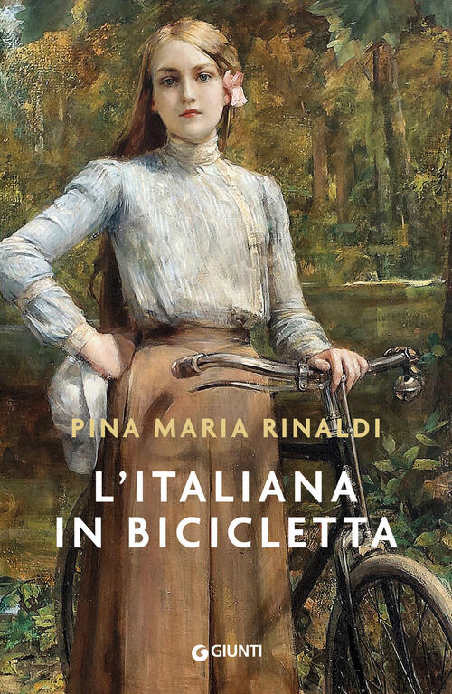 L'italiana In Bicicletta Pina Maria Rinaldi Giunti Editore 2024