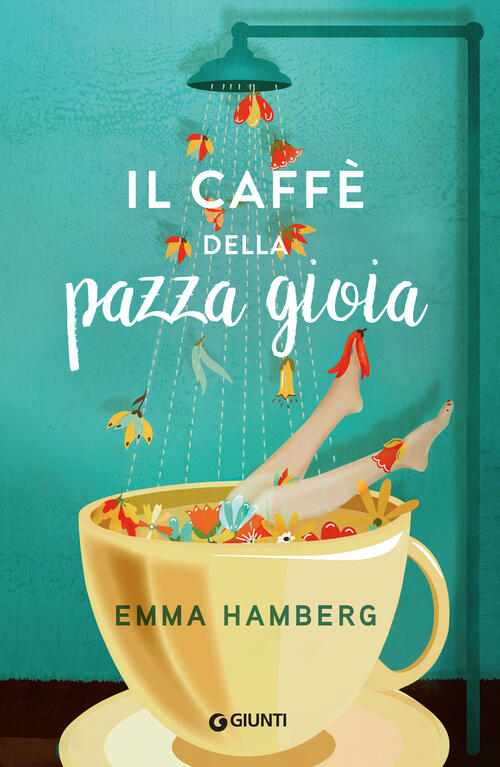 Il Caffe Della Pazza Gioia Emma Hamberg Giunti Editore 2025