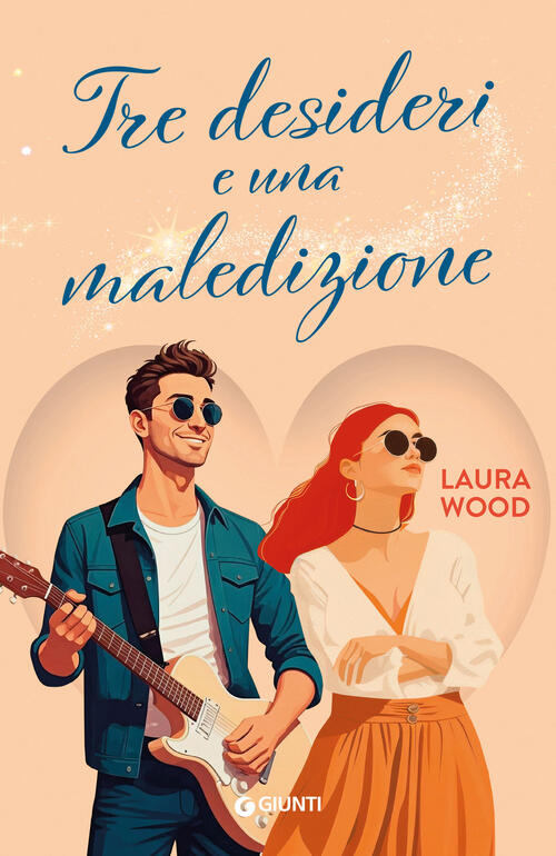 Tre Desideri E Una Maledizione Laura Wood Giunti Editore 2025