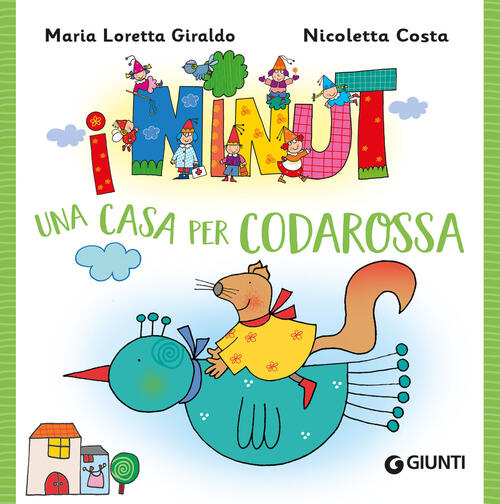 Una Casa Per Codarossa. I Ninut Maria Loretta Giraldo Giunti Editore 2024