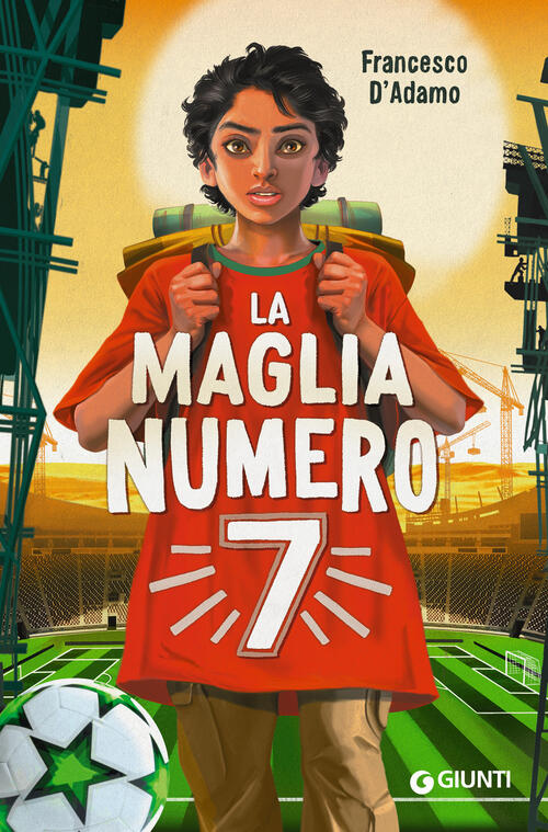 La Maglia N. 7 Francesco D'adamo Giunti Editore 2025